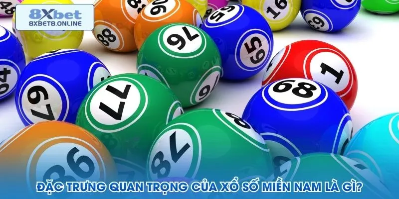 Đặc trưng quan trọng của xổ số miền nam là gì?