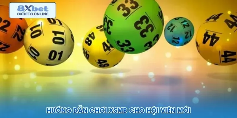 Hướng dẫn chơi XSMB cho hội viên mới