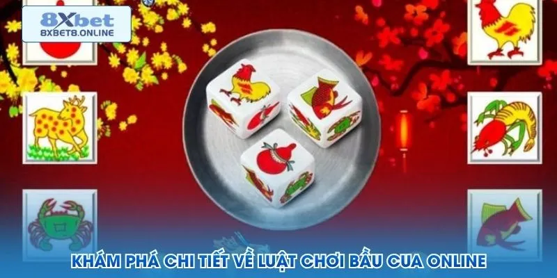 Khám phá chi tiết về luật chơi bầu cua online