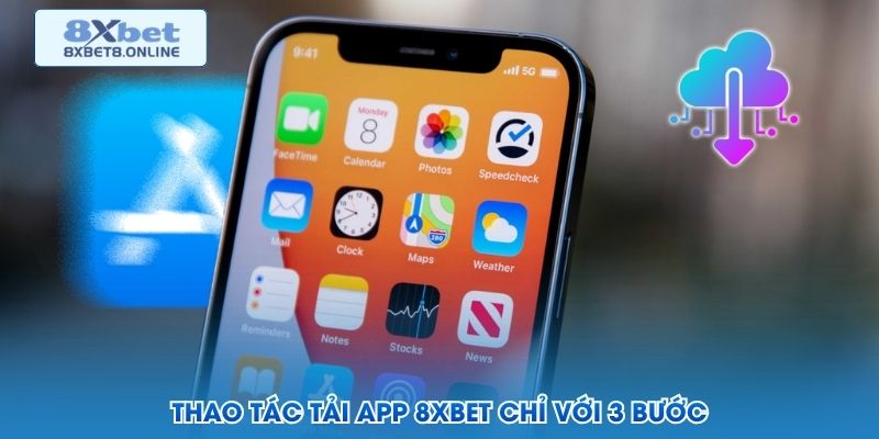 Thao tác tải app 8XBet chỉ với 3 bước