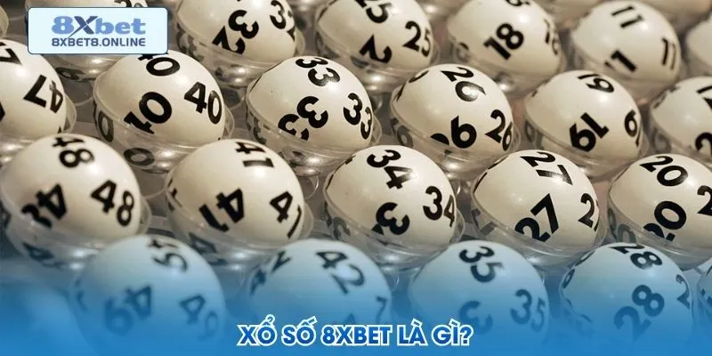 Xổ số 8XBET là gì?